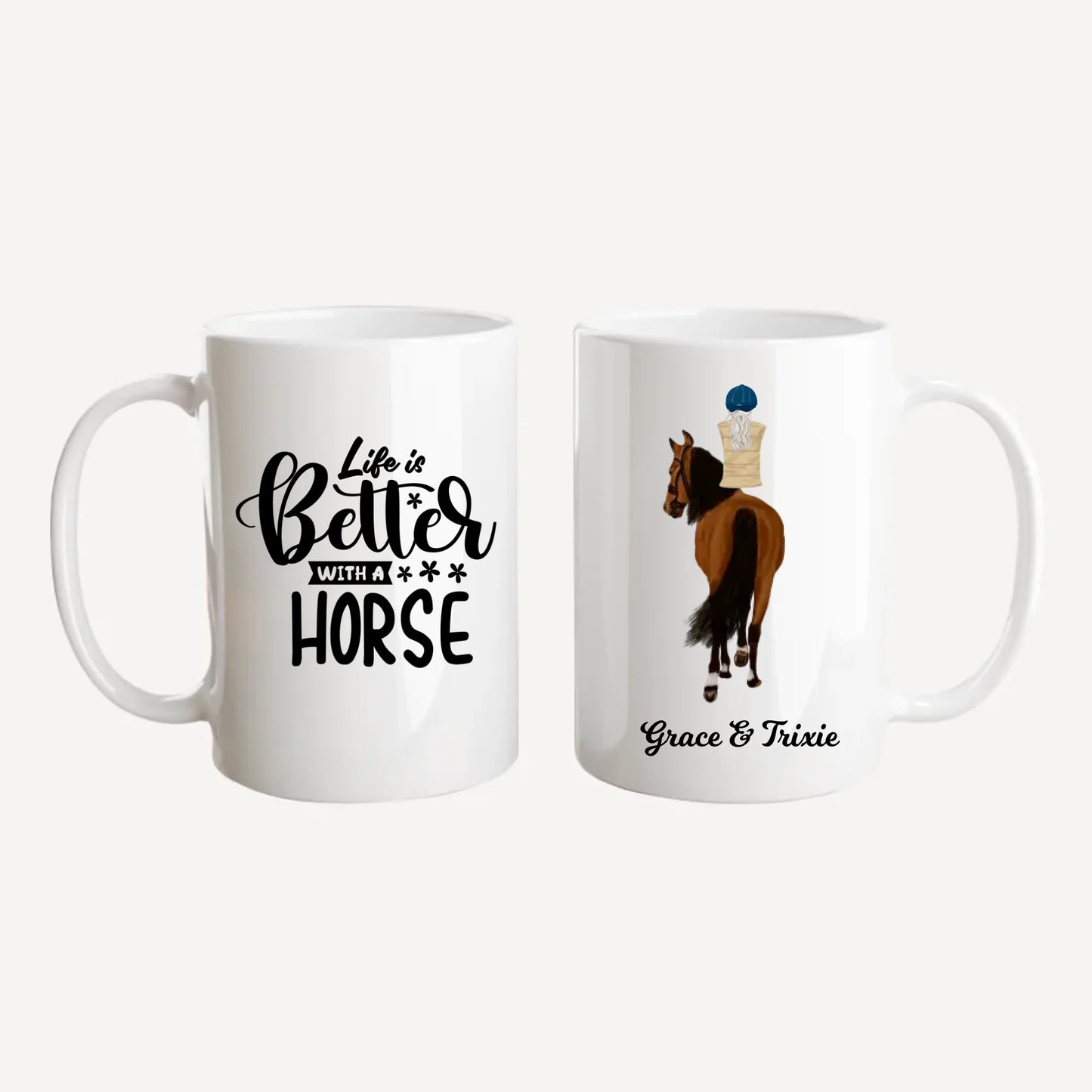 Personalised jumbo (440ml (15oz)) white mug featuring the quote 'Life is Better with a Horse' and fully customisable horse and rider clipart with names. Design can include one or two riders.