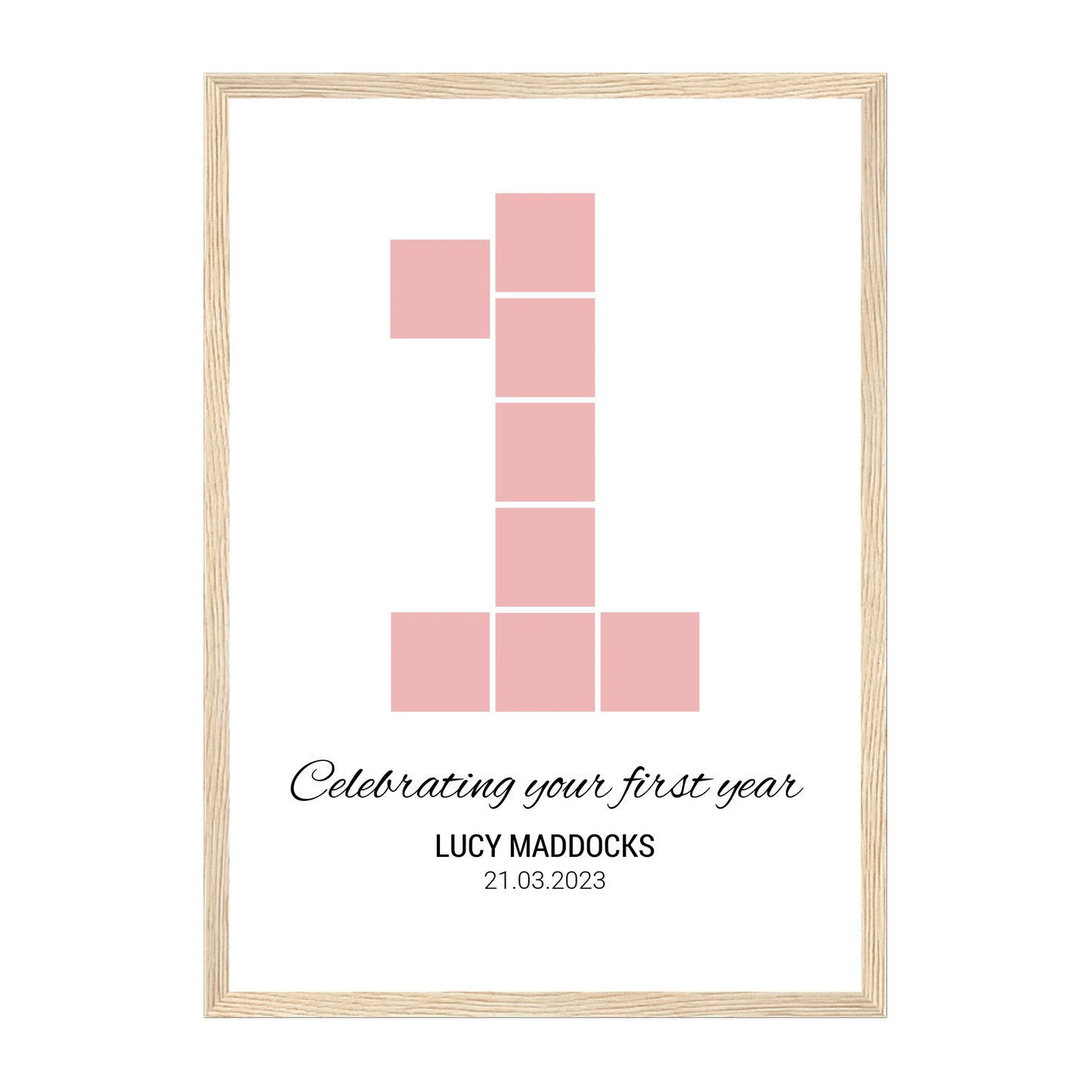 'Celebrating your 1st Year' photo collage poster with 8 photos arranged in a ‘1’ shape. Personalised with name and birth date. Natural wooden frame.