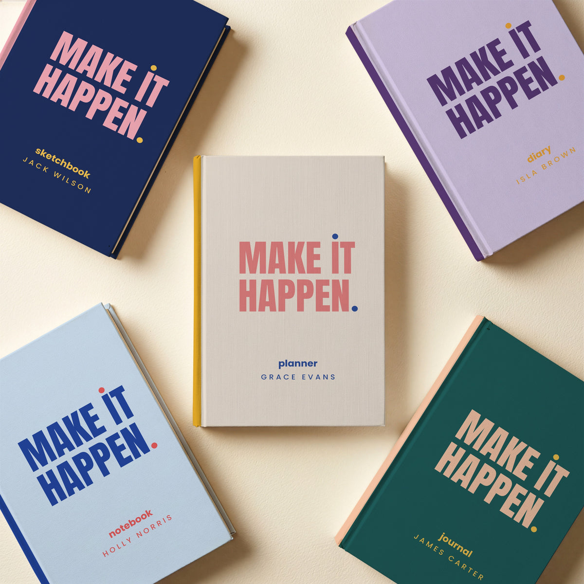 Five personalised 'MAKE IT HAPPEN.' notebooks in different colourways with different names and cover words