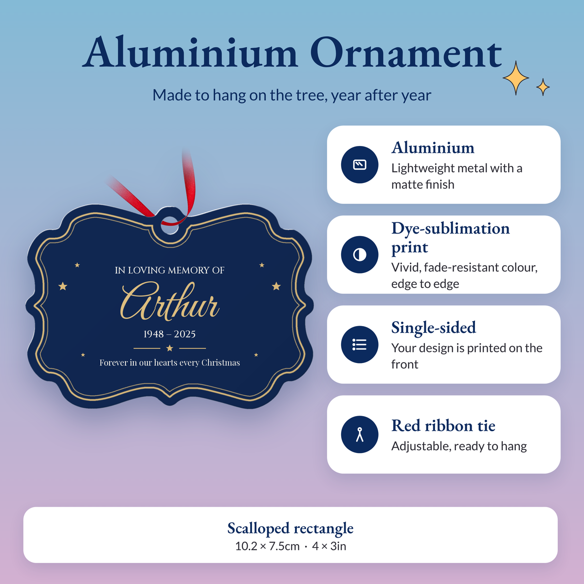 Aluminium ornament specifications: lightweight aluminium with a matte finish, dye-sublimation print, single-sided, adjustable red ribbon tie, scalloped rectangle 10.2 x 7.5cm
