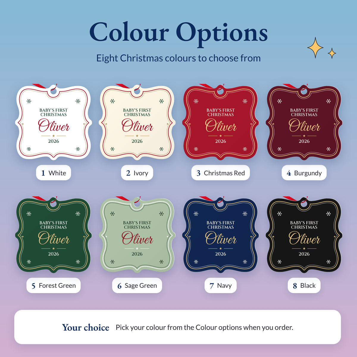 The Baby's First Christmas ornament in eight Christmas colours: white, ivory, Christmas red, burgundy, forest green, sage green, navy and black