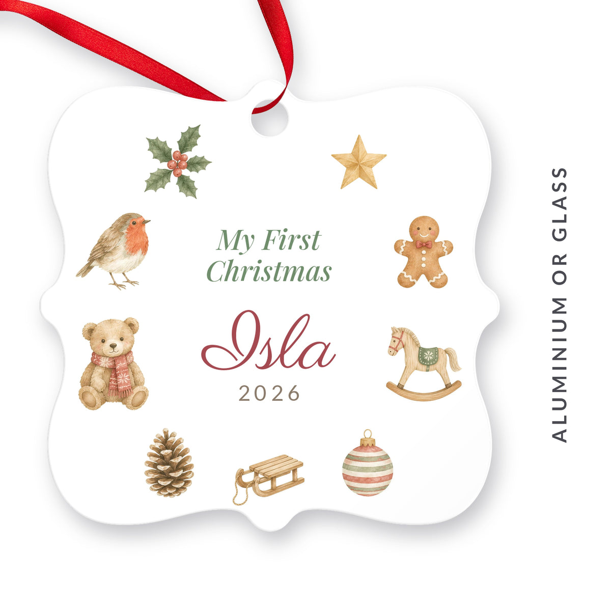 Personalised My First Christmas ornament for Isla, 2026: a white scalloped aluminium ornament with watercolour robin, holly, star, gingerbread man, teddy, rocking horse, pine cone, sledge and bauble, available in aluminium or glass